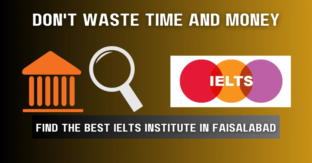 How to Find Best IELTS Preparation Institute in Faisalabad
