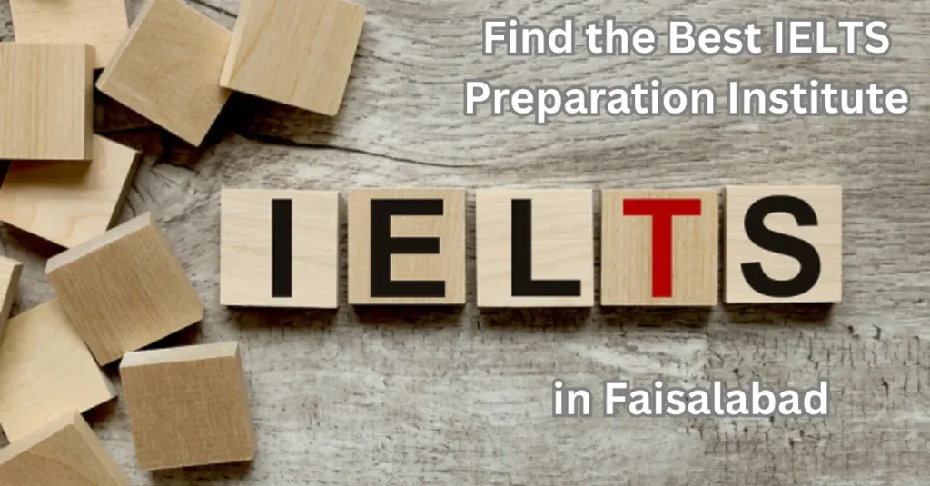 Find Best IELTS Preparation Institute in Faisalabad