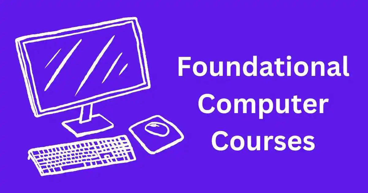Foundational Computer Courses