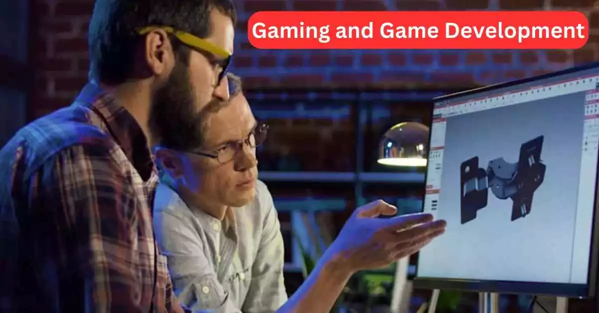 Gaming and Game Development