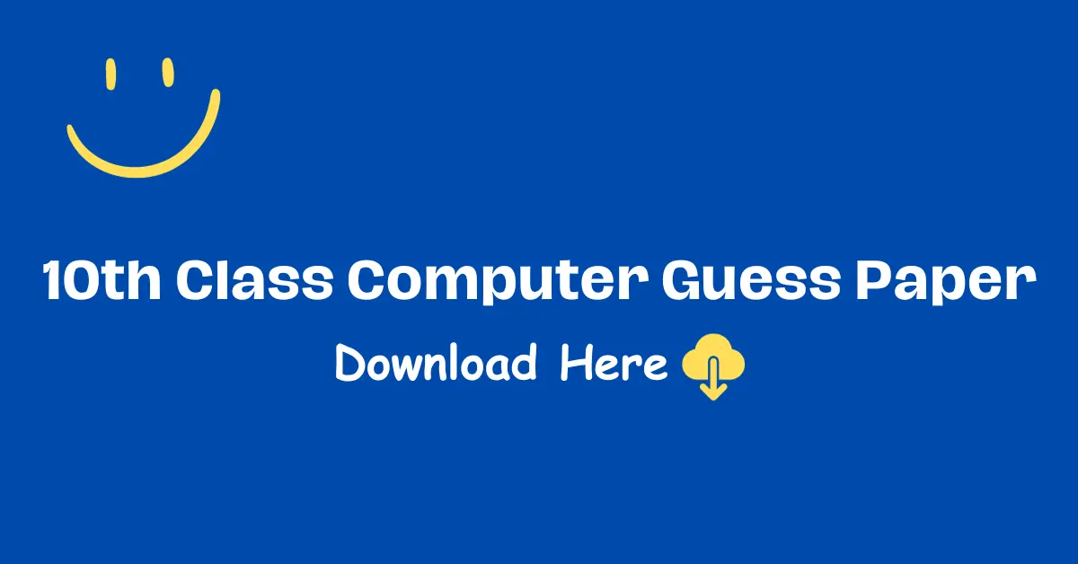10th Class Computer Guess Paper 2023