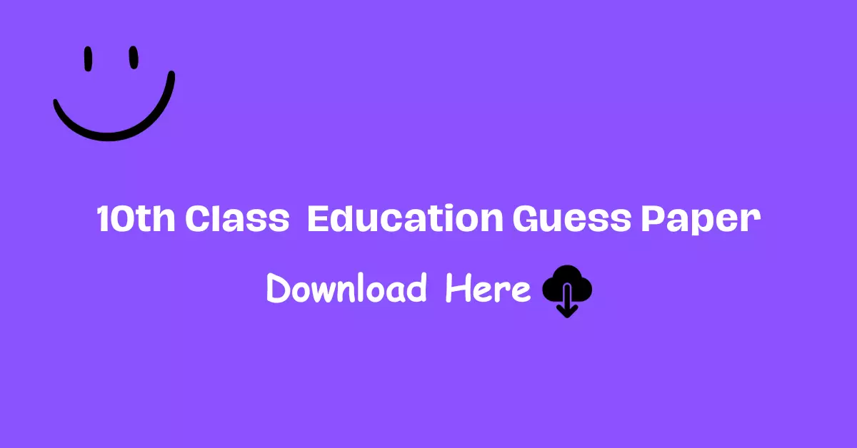 10th Class Education Guess Paper 2023