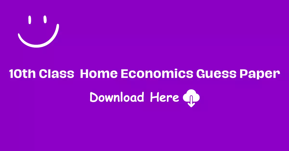 10th Class Home Economics Guess Paper 2023