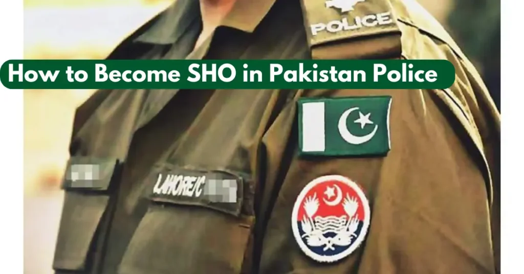 How to Become SHO in Pakistan Police