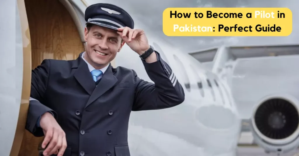 How to Become a Pilot in Pakistan