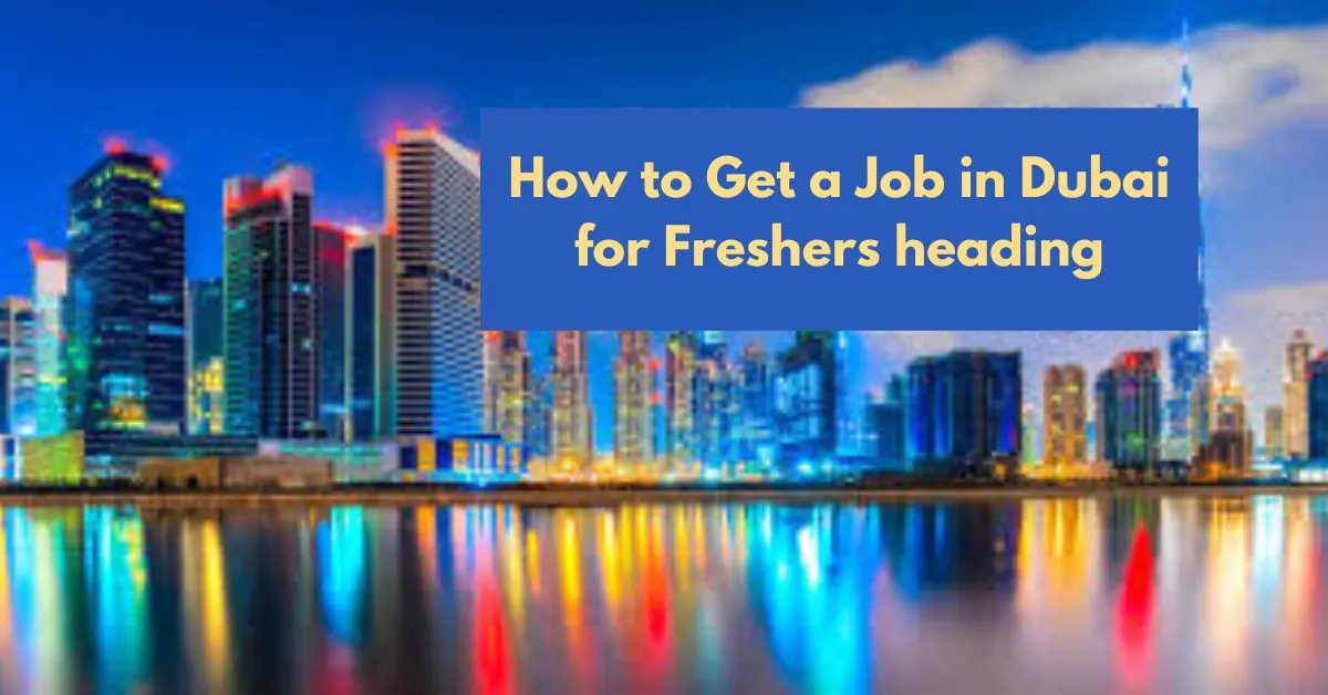 How to Get Job in Dubai for Freshers