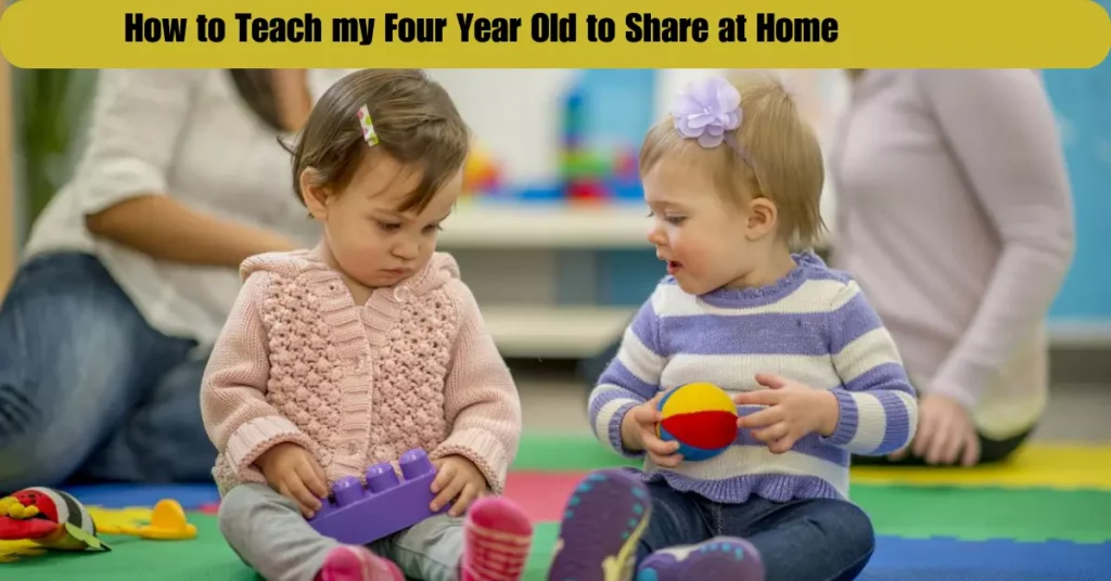 How to Teach my Four Year Old to Share at Home and School