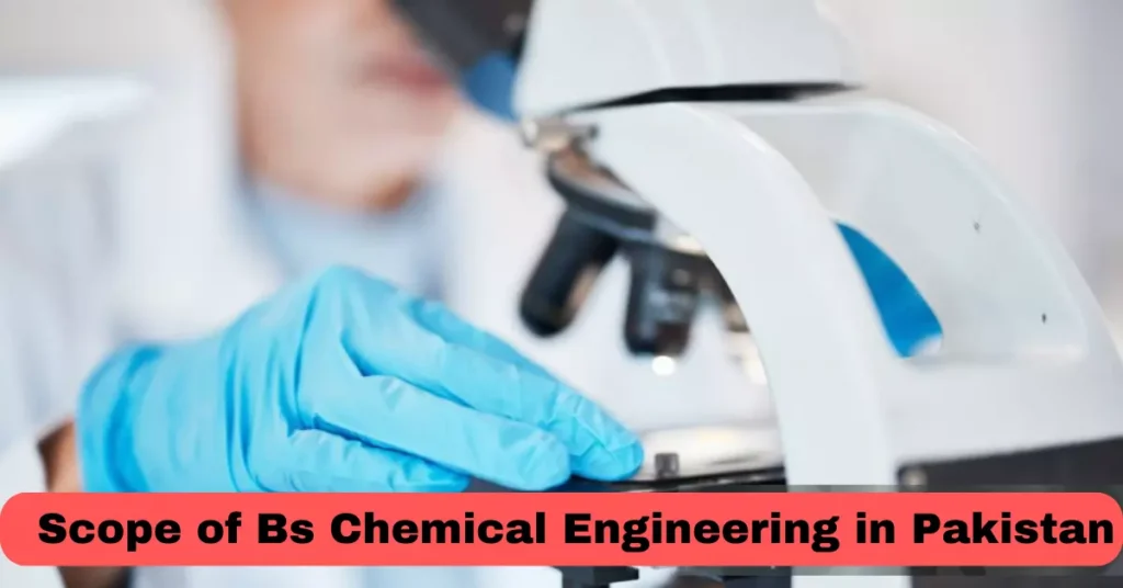 Scope of Bs Chemical Engineering in Pakistan