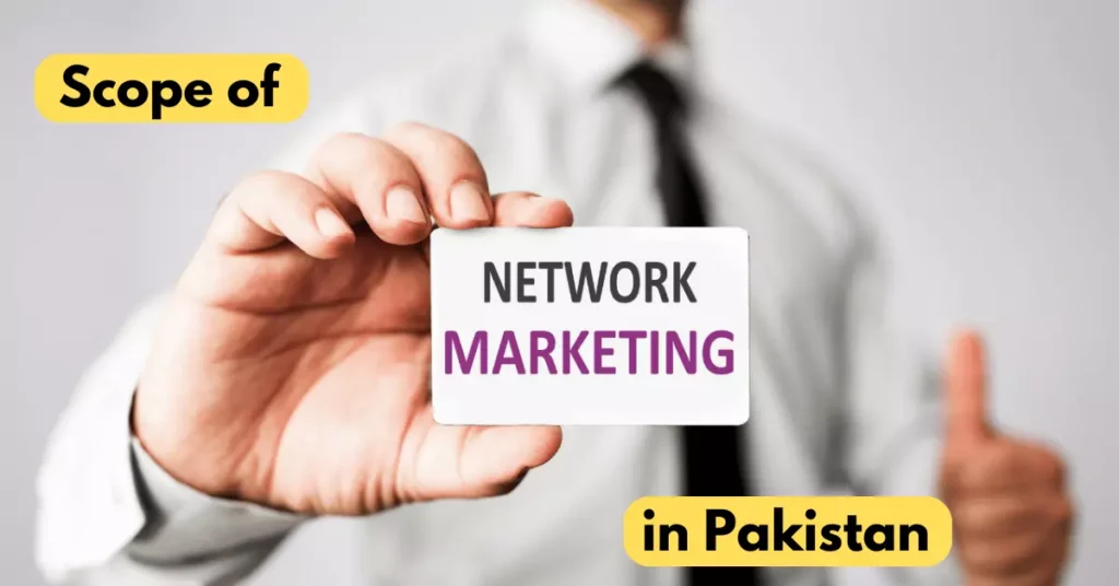Scope of Network Marketing in Pakistan