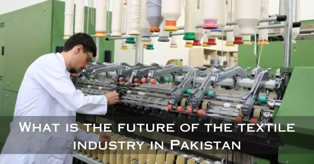 Scope of Textile Engineering in Pakistan