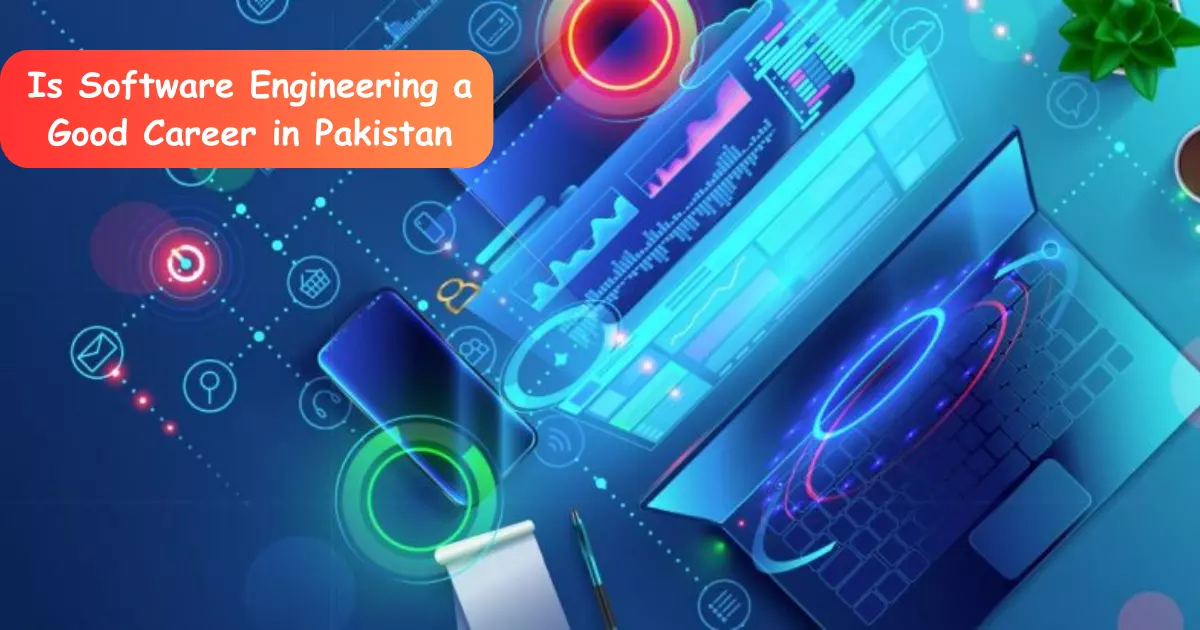 Software Engineering a Good Career in Pakistan