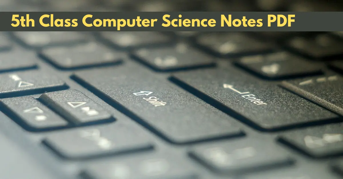 5th Class Computer Science Notes PDF