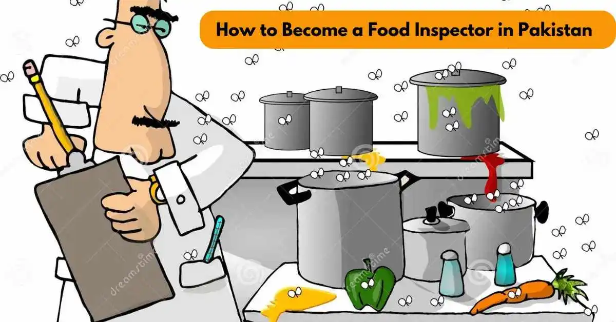 How to Become a Food Inspector in Pakistan