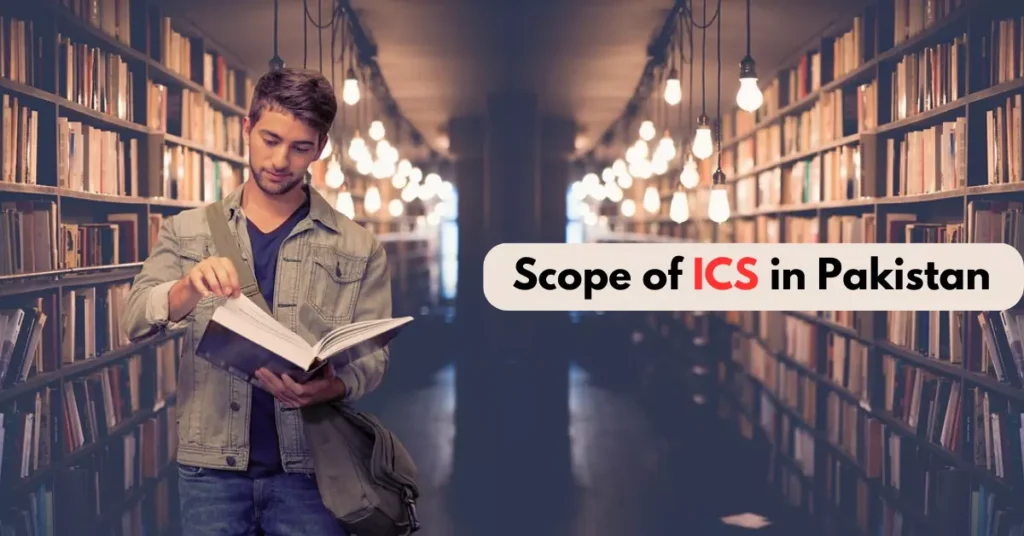 Scope of ICS in Pakistan