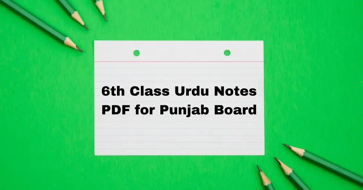 6th Class Urdu Notes PDF for Punjab Board