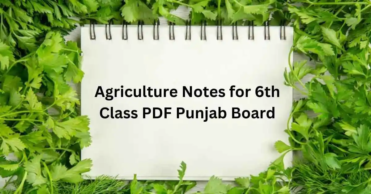 Agriculture Notes for 6th Class PDF Punjab Board