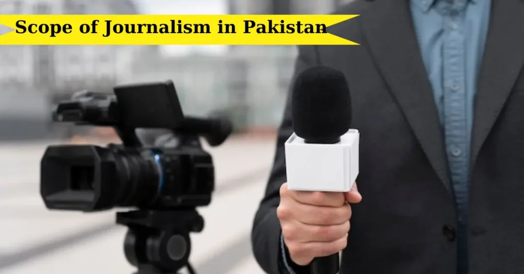 Scope of Journalism in Pakistan