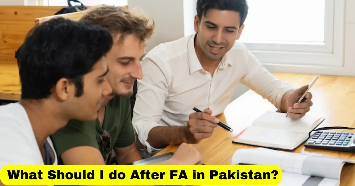 What Can i do After FA in Pakistan